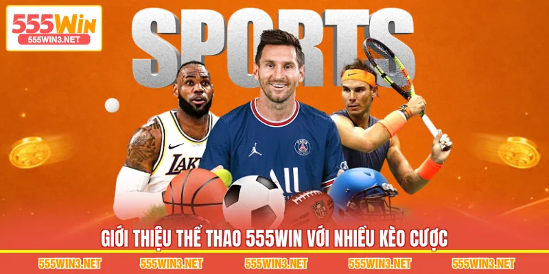 Giới thiệu Thể Thao 555WIN với nhiều kèo cược