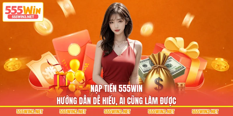 Nạp Tiền 555WIN