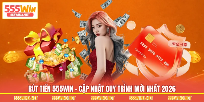 Rút Tiền 555WIN