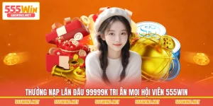 Thưởng Nạp Lần Đầu 99999K