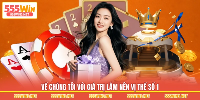 Về Chúng Tôi với giá trị làm nên vị thế số 1